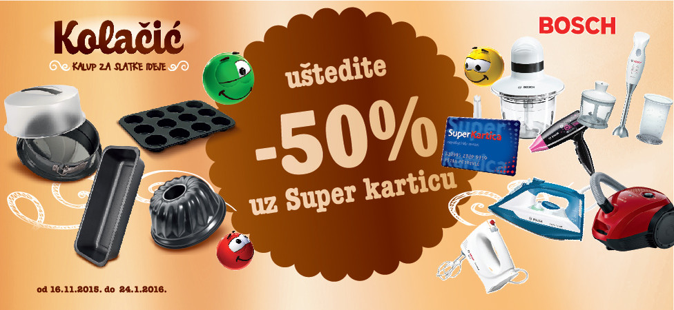 IDEA i Super Kartica vas nagrađuju sa 50% popusta na Kolačić i Bosch proizvode