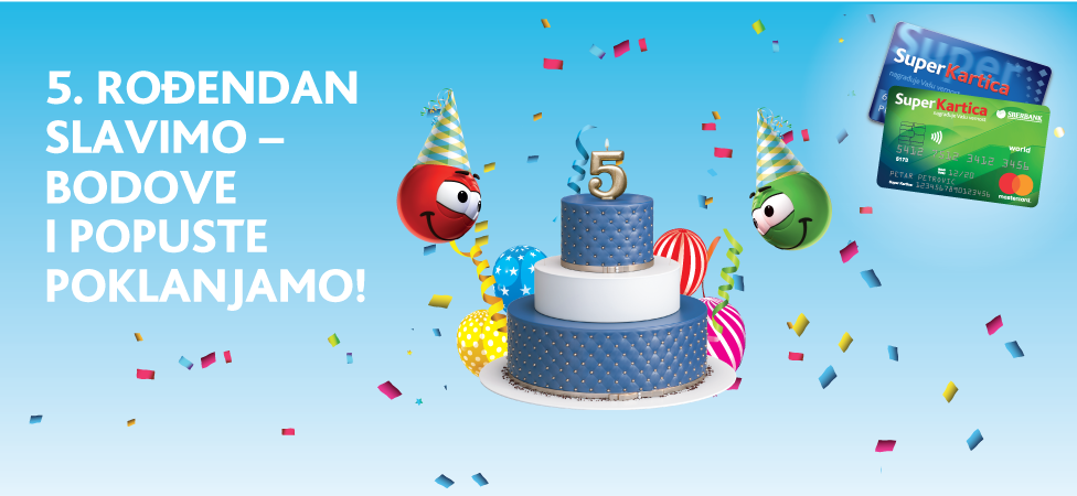 SUPER KARTICA 5. ROĐENDAN SLAVI - BODOVE I POPUSTE POKLANJA!
