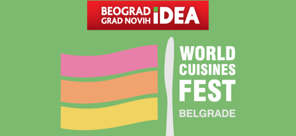 World Cuisines Fest powered by Beograd, grad novih IDEA