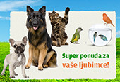 Super ponuda za vaše kućne ljubimce! 31.05.-13.06.2018.